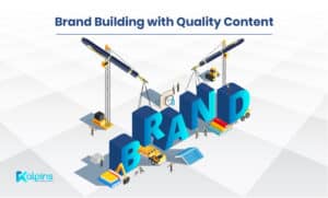 Brand Building with Quality Content 